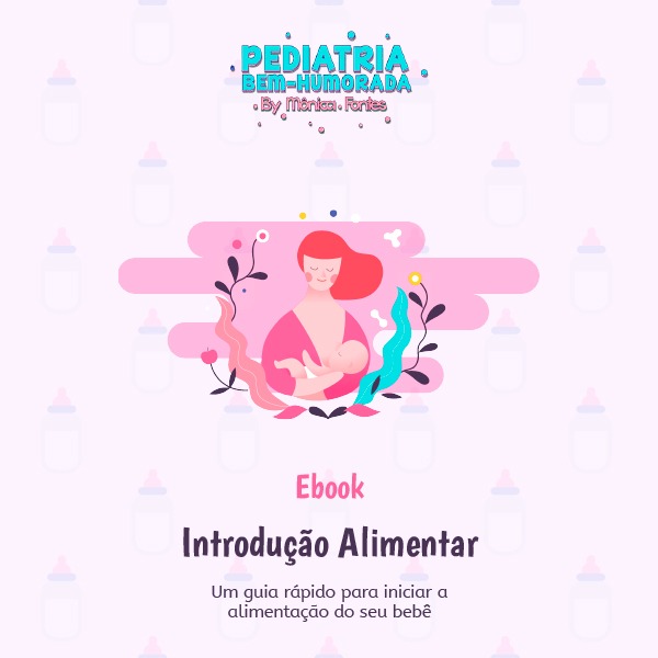 E-book Introdução Alimentar - Drª Mônica Fontes
